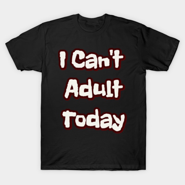 Adulting T-Shirt by DKshirts